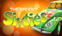 The Groovy Sixties 